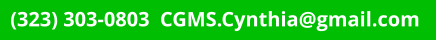 (323) 303-0803  CGMS.Cynthia@gmail.com