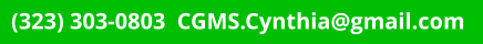(323) 303-0803  CGMS.Cynthia@gmail.com